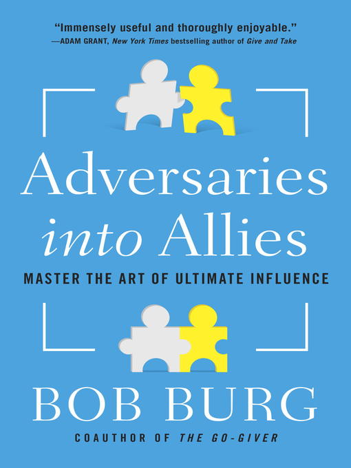 Title details for Adversaries into Allies by Bob Burg - Available
